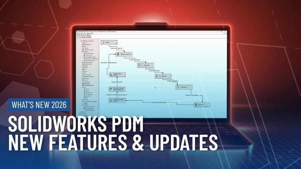 SOLIDWORKS PDM | What's New in SOLIDWORKS 2026 5 SOLIDWORKS 2026 SOLIDWORKS PDM Data Management